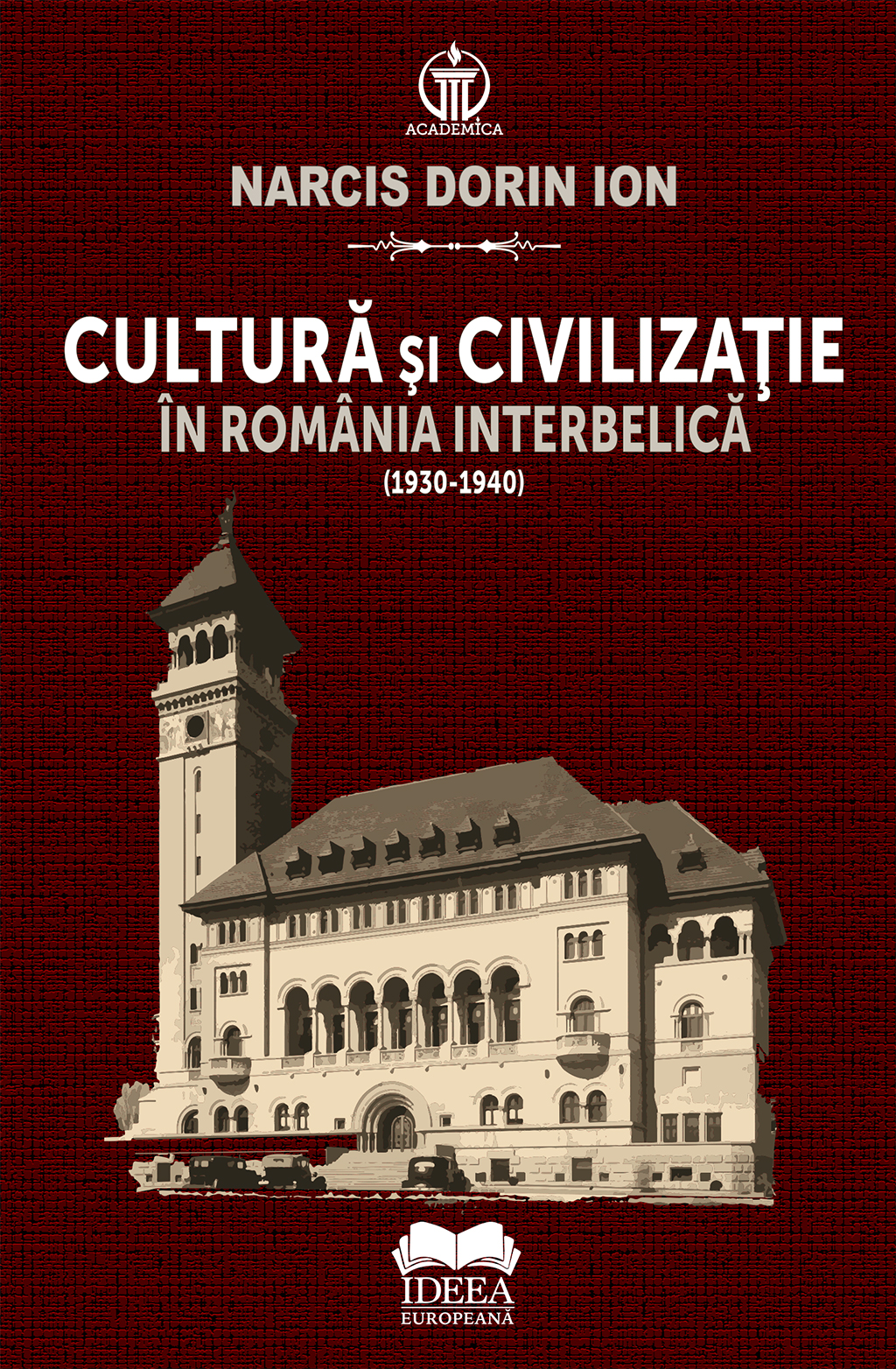 Ion-Narcis-Dorin_Cultura-si-civilizatie-in-Romania-interbelica